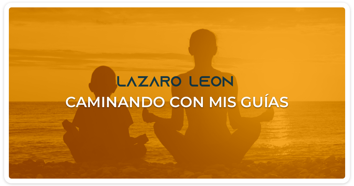 Lazaro Leon - Caminando con mis guias