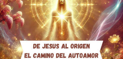Seminario Intensivo: «De Jesús al Origen, El camino del Autoamor»